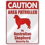 CAUTION  AREA PATROLLED BY AUSTRALIAN SHEPHERD SECURITY CO.  PARKING SIGN DOG