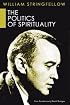 The Politics of Spirituality (William Stringfellow Reprint)
