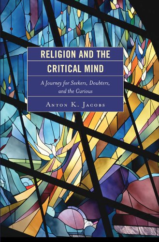 Religion and the Critical Mind: A Journey for Seekers, Doubters, and the Curious