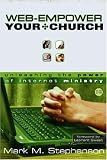 Web-Empower Your Church: Unleashing the Power of Internet Ministry by Mark M. Stephenson ($2.80)