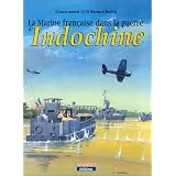 La Marine fran�aise dans la guerre d'Indochinepar Contre-amiral Bernard...