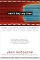 Can't Buy My Love: How Advertising Changes the Way We Think and Feel