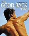 The Good Back Book: A Practical Guide to Alleviating and Preventing Back Pain