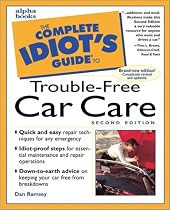 The Complete Idiot's Guide to Trouble-Free Car Care