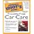 The Complete Idiot's Guide to Trouble-Free Car Care
