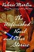 The Unfinished Novel and Other Stories