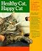 Book Healthy Cat, Happy Cat: A Complete Guide to Cat Diseases and Their Treatment