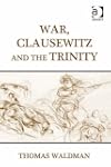 War, Clausewitz and the Trinity