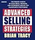 Advanced Selling Strategies: The Proven System Practiced by Top Salespeople