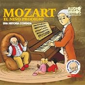 Mozart, El Nino Prodigo: Una Historia Contada (Texto Completo) [Mozart, The Boy Prodigy ] | [Yoyo USA, Inc]