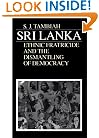Sri Lanka--Ethnic Fratricide and the Dismantling of Democracy