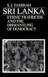Sri Lanka--Ethnic Fratricide and the Dismantling of Democracy