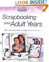 Scrapbooking Your Adult Years: 175 Outstanding Ideas for Pages About Grown-ups (Memory Makers)