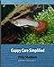 Guppy Care Simplified (Guppy Designer Series)