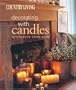 Country Living Decorating with Candles: Accents for Every Room