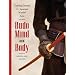 Budo Mind and Body: Training Secrets of the Japanese Martial Arts
