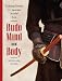 Budo Mind and Body: Training Secrets of the Japanese Martial Arts