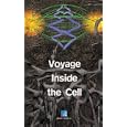 Voyage Inside The Cell