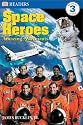 Space Heroes: Amazing Astronauts (DK Readers)