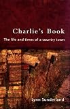 Charlie's Book: The Life and Death of a Country Town