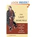 The Last Samurai: The Life and Battles of Saigo Takamori