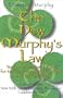 The New Murphy's Law: 10 Unconventional Rules for Making Everything Go Right In Your Life and Work