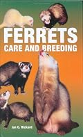 Ferrets: Care and Breeding