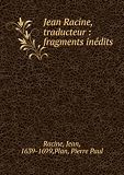 Produkt-Bild: Jean Racine, traducteur : fragments in&Atilde;&copy;dits