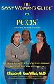 The Savvy Woman's Guide to PCOS: The Many Faces Of A 21st Century Epidemic... And What You Can Do About It.