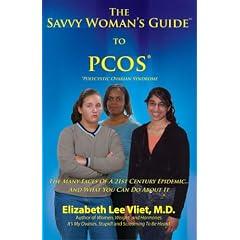 The Savvy Woman's Guide to PCOS: The Many Faces Of A 21st Century Epidemic... And What You Can Do About It.