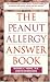 The Peanut Allergy Answer Book