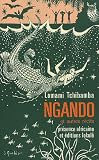 Ngando ; suivi de Faire m�dicament ; et de, L�gende de Londema, suzeraine de Mitsou�-ba-Ngomi