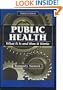 Public Health, Third Edition: What It Is and How It Works