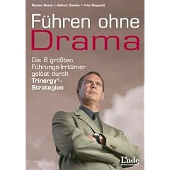 Führen ohne Drama. Die 8 größten Führungsirrtümer gelöst durch Trinergy-Strategien (Gebundene Ausgabe)