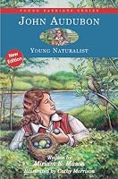 John Audubon: Young Naturalist (Young Patriots series)