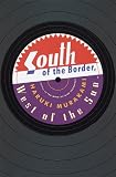 South of the Border, West of the Sun: A Novel (Vintage International)
