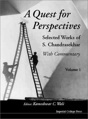 A Quest for Perspectives: Selected Works of S.Chandrasekhar