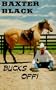 Baxter Black Bucks Off!