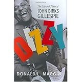 Dizzy: The Life and Times of John Birks Gillespie [Hardcover]