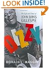 Dizzy: The Life and Times of John Birks Gillespie