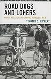 Road Dogs and Loners: Family Relationships among Homeless Men