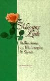The Missing Link: Reflections on Philosophy and Spirit