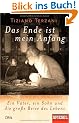 Das Ende ist mein Anfang: Ein Vater, ein Sohn und die gro�e Reise des Lebens - Ein SPIEGEL-Buch.
