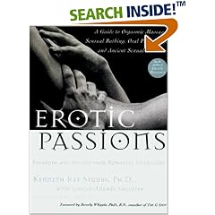 Erotic Passions: A Guide to Orgasmic massage, Sensual Bathing, Oral Pleasuring