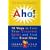 Aha!: 10 Ways to Free Your Creative Spirit and Find Your Great Ideas