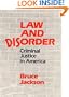 Law and Disorder: CRIMINAL JUSTICE IN AMERICA