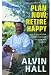 Plan Now, Retire Happy: How to Secure Your Future, Whatever the Economic Climate