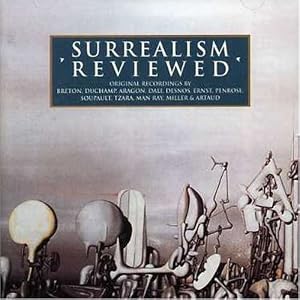 Surrealism Reviewed by Various Artists, Marcel Duchamp, Andre Breton, Louis Aragon, and Tristan Tzara (Audio CD - 2002) - Original recording remastered