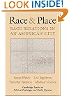 Race and Place: Race Relations in an American City (Cambridge Studies in Public Opinion and Political Psychology)