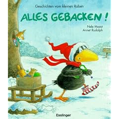 Alles gebacken!: Geschichten vom kleinen Raben